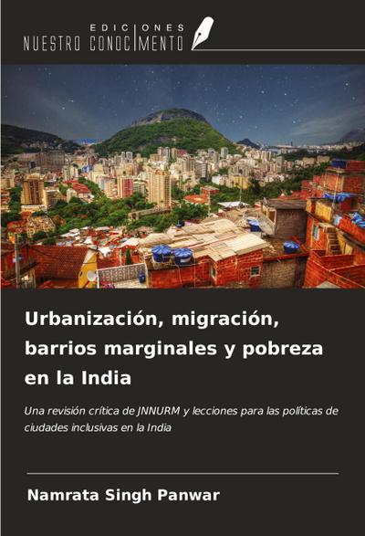 Urbanización, migración, barrios marginales y pobreza en la India