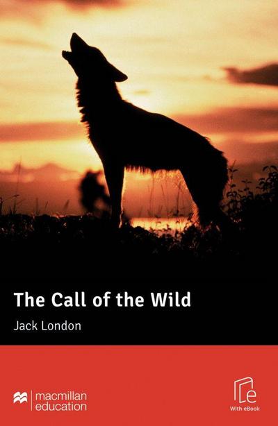 The Call of the Wild: Lektüre mit Code (Macmillan Readers New)