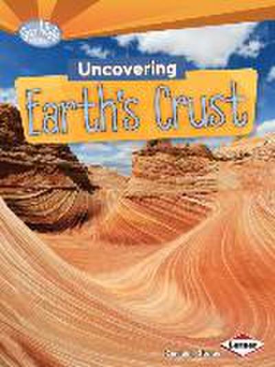 Uncovering Earth’s Crust