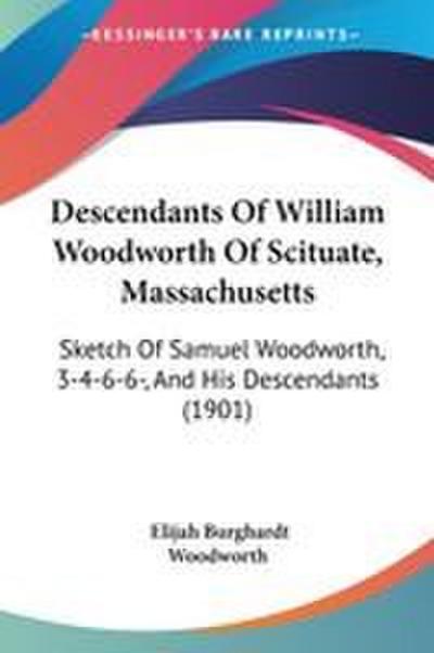 Descendants Of William Woodworth Of Scituate, Massachusetts