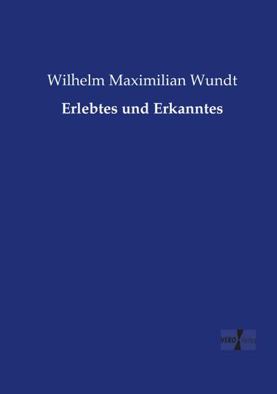 Erlebtes und Erkanntes