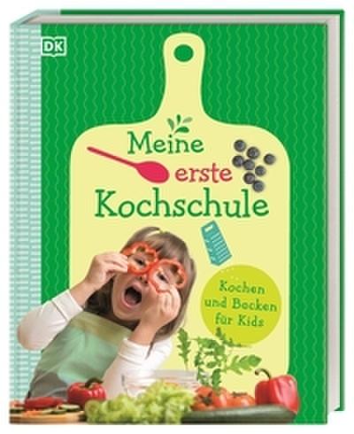 Meine erste Kochschule - Kochen und Backen für Kids