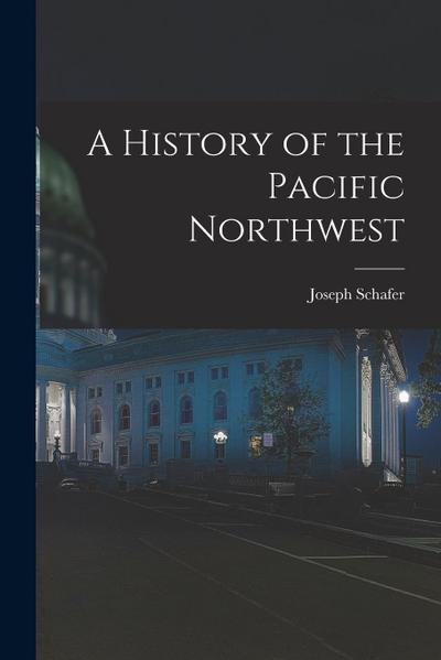 A History of the Pacific Northwest