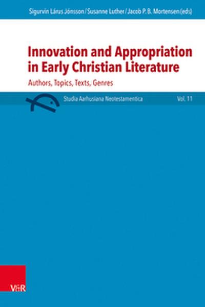 Innovation and Appropriation in Early Christian Literature