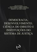 Democracia, desenvolvimento, ciência do direito e instituições do sistema de justiça