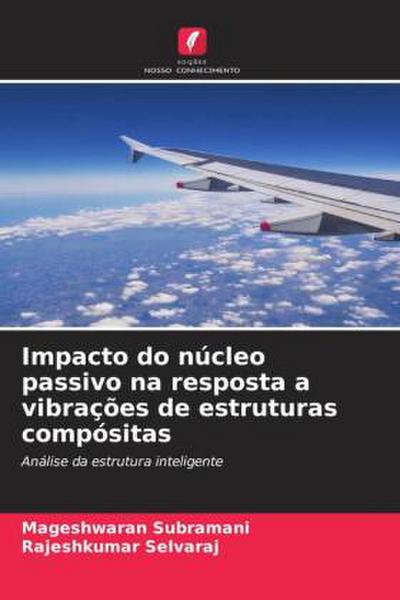 Impacto do núcleo passivo na resposta a vibrações de estruturas compósitas