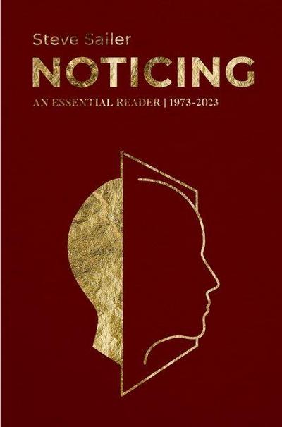 Noticing: An Essential Reader (1973-2023)