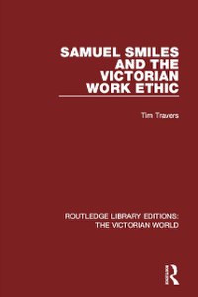 Samuel Smiles and the Victorian Work Ethic