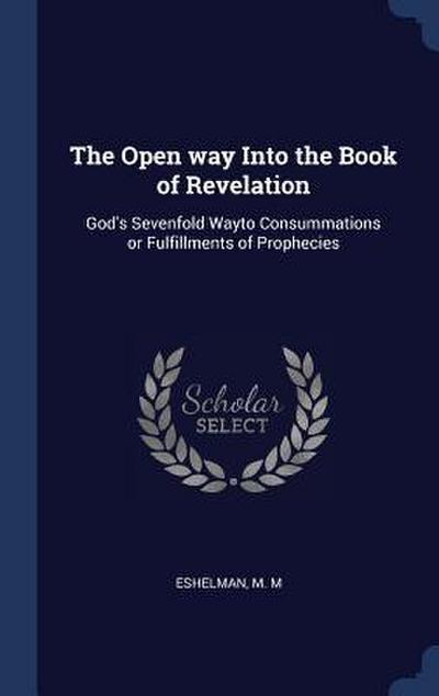 The Open way Into the Book of Revelation