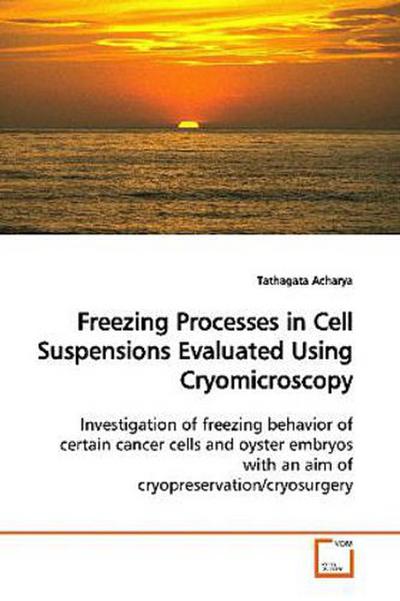 Freezing Processes in Cell Suspensions Evaluated Using Cryomicroscopy