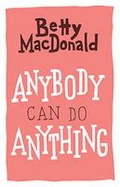 Anybody Can Do Anything
