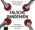 Falsche Pandemien: Argumente gegen die Herrschaft der Angst