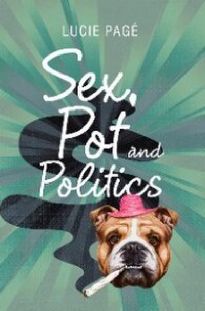Sex, Pot and Politics