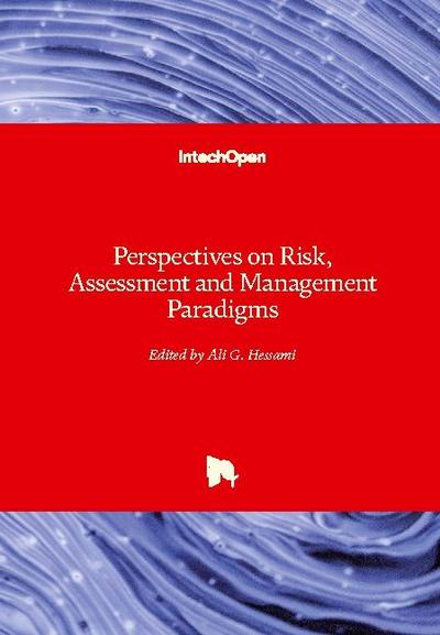 Perspectives on Risk, Assessment and Management Paradigms