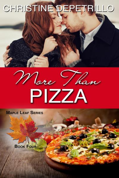 More Than Pizza (The Maple Leaf Series, #4)