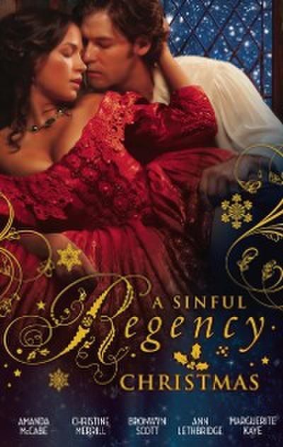 Sinful Regency Christmas: One Wicked Christmas / Virgin Unwrapped / An Illicit Indiscretion / A Rake for Christmas / Spellbound & Seduced