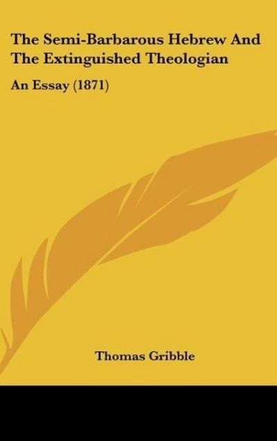 The Semi-Barbarous Hebrew And The Extinguished Theologian