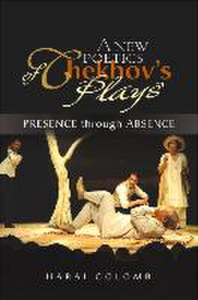 A New Poetics of Chekhovs Plays