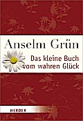 Das kleine Buch vom wahren Glück