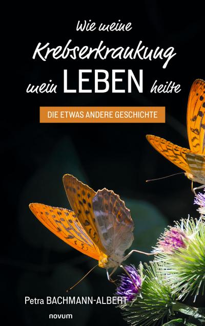 Wie meine Krebserkrankung mein Leben heilte