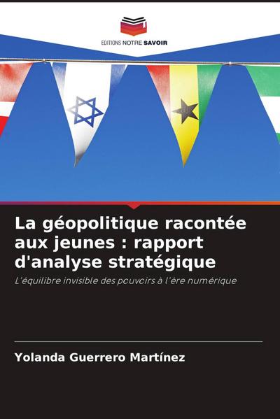 La géopolitique racontée aux jeunes : rapport d’analyse stratégique