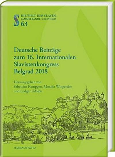 Deutsche Beitrage zum 16. Internationalen Slavistenkongress Belgrad 2018