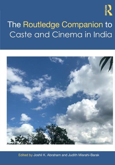 The Routledge Companion to Caste and Cinema in India