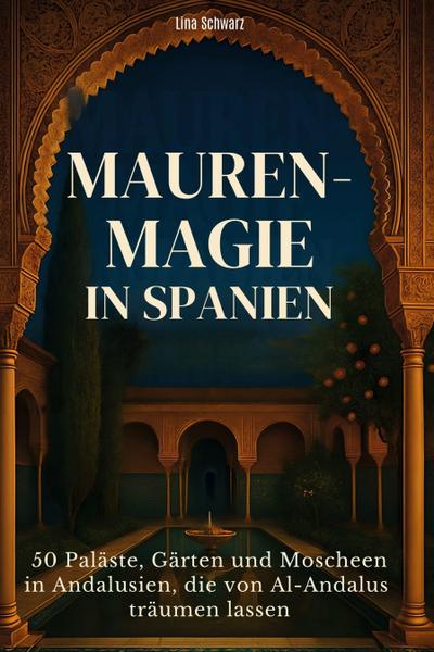 Mauren-Magie in Spanien