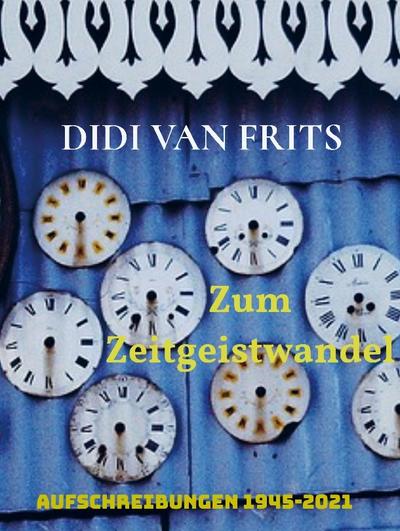 Zum Zeitgeistwandel - Didi van Frits