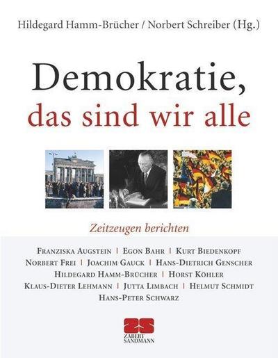 Demokratie, das sind wir alle: Zeitzeugen berichten