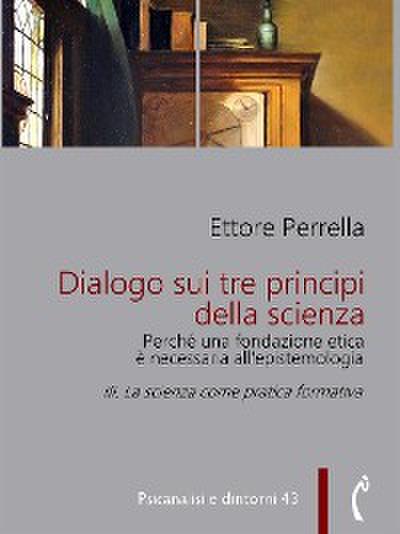 Dialogo sui tre principi della scienza - Perché una fondazione etica è necessaria all’epistemologia