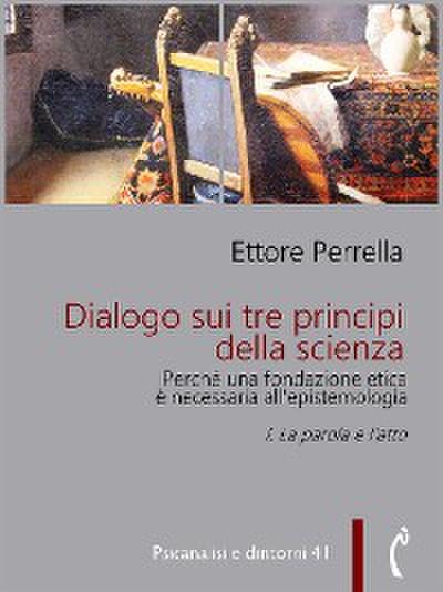 Dialogo sui tre principi della scienza - Perché una fondazione etica è necessaria all’epistemologia