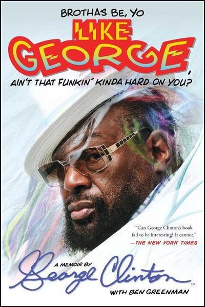 Brothas Be, Yo Like George, Ain’t That Funkin’ Kinda Hard on You?