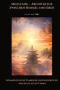 Mingtang - Architektur zwischen Himmel und Erde
