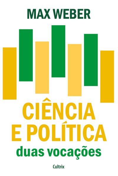 Ciência e Política: Duas Vocações