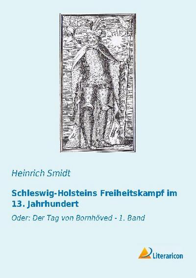 Schleswig-Holsteins Freiheitskampf im 13. Jahrhundert