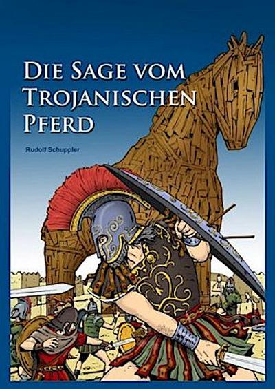Die Sage vom Trojanischen Pferd