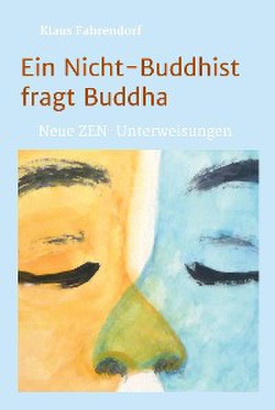 Ein Nicht-Buddhist fragt Buddha