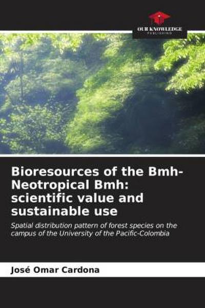 Bioresources of the Bmh-Neotropical Bmh: scientific value and sustainable use