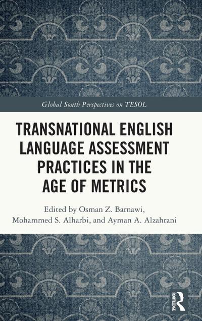 Transnational English Language Assessment Practices in the Age of Metrics