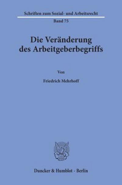 Die Veränderung des Arbeitgeberbegriffs.