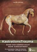KastrationsTrauma - Wenn der Körper nicht mehr zurückfindet