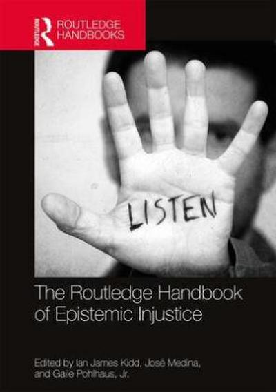 The Routledge Handbook of Epistemic Injustice (Routledge Handbooks in Philosophy)