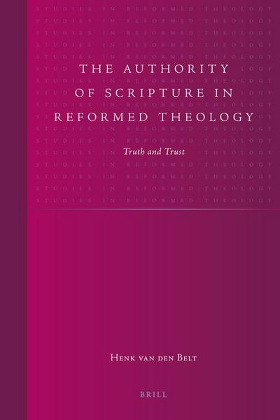 The Authority of Scripture in Reformed Theology