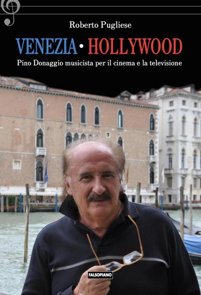 Pugliese, R: Venezia-Hollywood. Pino Donaggio musicista per