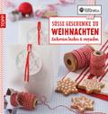 Die kreative Manufaktur - Süße Geschenke zu Weihna