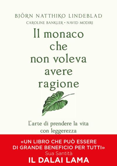 Il monaco che non voleva avere ragione. L’arte di prendere la vita con leggerezza