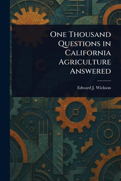 One Thousand Questions in California Agriculture Answered