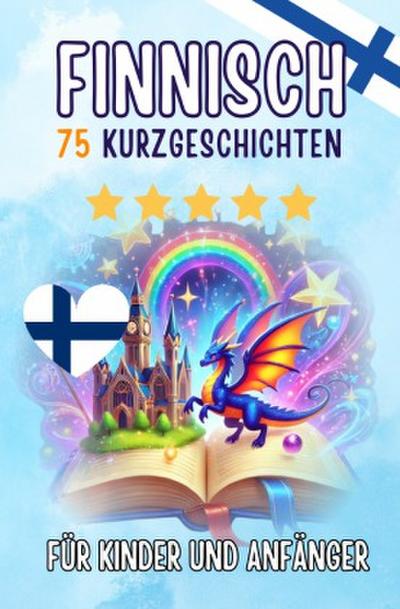 Zweisprachige Kurzgeschichten: Deutsch-Finnisch