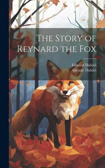 The Story of Reynard the Fox